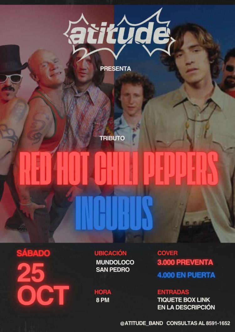 Atitude presenta: Tributo a Red Hot Chili Peppers / Incubus