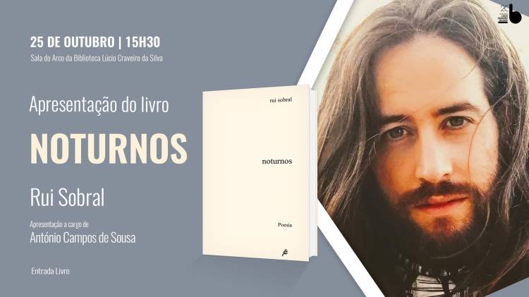 Apresentação do livro «Noturnos» [Poesia], de Rui Sobral