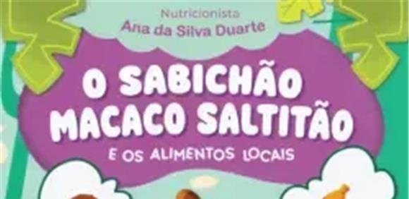 Apresentação do livro “O sabichão Macaco Saltitão e os Alimentos Locais' seguido de workshop de alimentos saudáveis