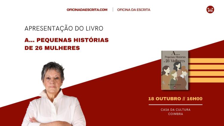 Apresentação do Livro A... Pequenas Histórias de 26 Mulheres, de Isabel Lemos