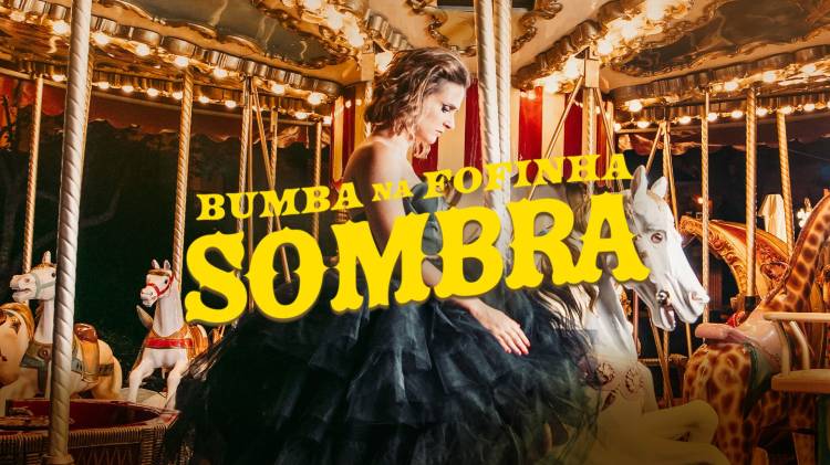 SOMBRA | Bumba na Fofinha