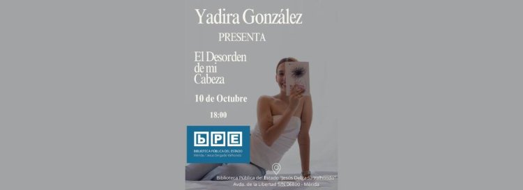 Presentación del libro 'El Desorden de mi Cabeza' de Yadira González