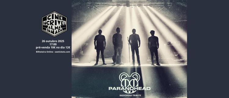 PARANOHEAD - Radiohead Tribute (França) - pré 10€ dia 12€