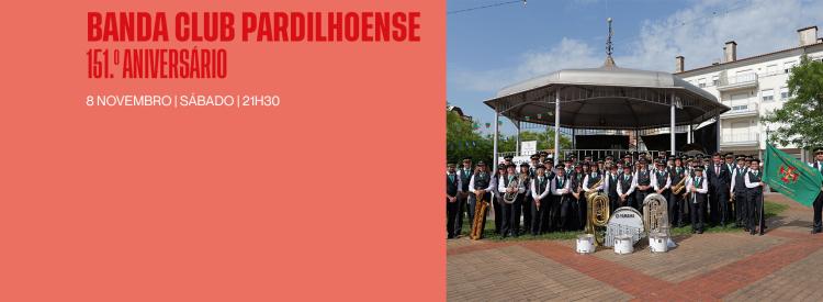 151.º Aniversário da Banda Club Pardilhoense