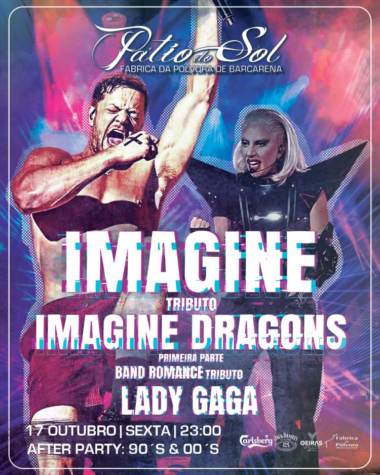 Imagine - Trib. Imagine Dragons | 1ª Parte: Trib. Lady Gaga | After Party: 90´s & 00´s