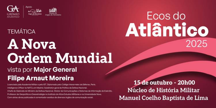 Ecos do Atlântico | A Nova Ordem Mundial vista por Major-General Filipe Arnaut Moreira