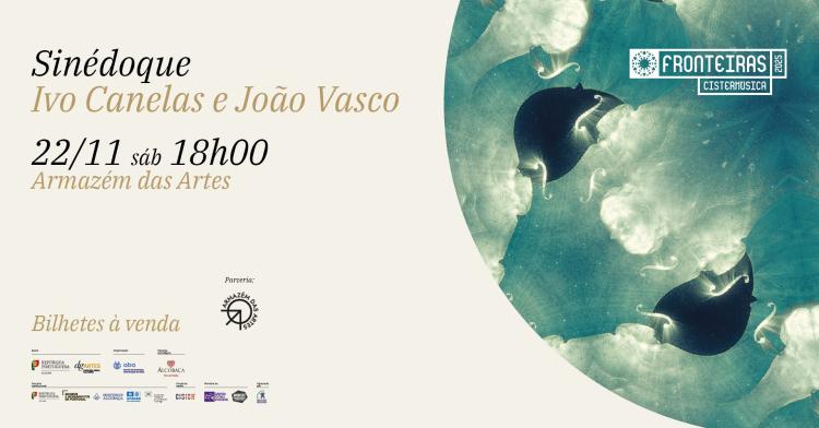 Ivo Canelas e João Vasco · Sinédoque · Cistermúsica Fronteiras 2025