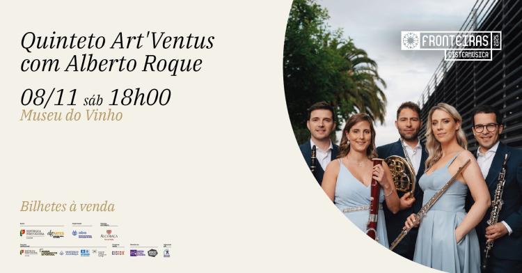 Quinteto Art'Ventus com Alberto Roque · Tributo ao “Sextuor à vent de Dijon” · Fronteiras 2025