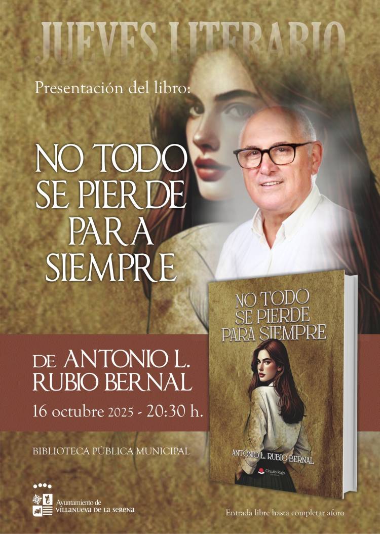 Jueves Literario. Presentación del libro: 'No todo se pierde para siempre' de Antonio L. Rubio Berna