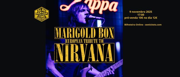 MARIGOLD BOX - Nirvana tribute (Itália) - pré 10€ dia 12€