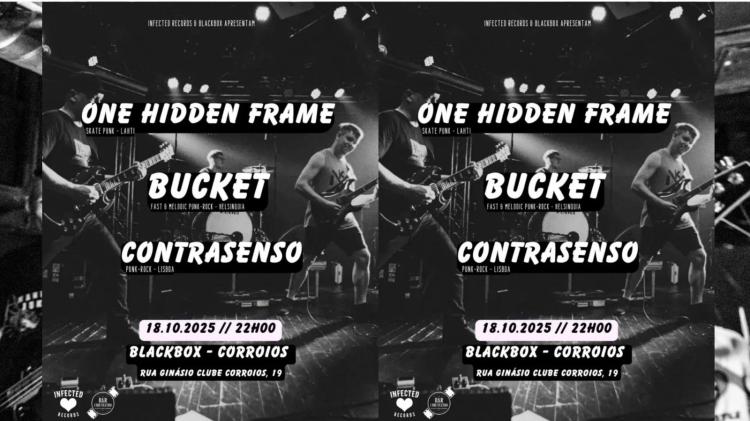 One Hidden Frame [Fin] + Bucket [Fin] + Contrasenso [PT] // Corroios 