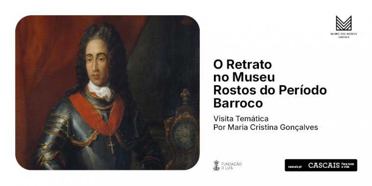 O Retrato no Museu - rostos do período barroco Visita temática por Maria Cristina Gonçalves