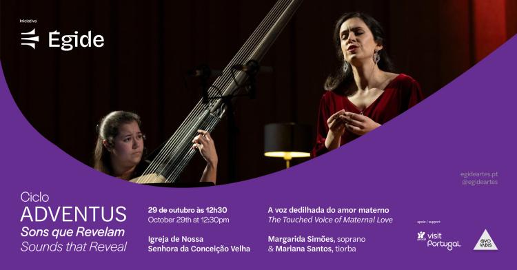 “A voz dedilhada do amor materno” por Margarida Simões, soprano, e Mariana Santos, tiorba