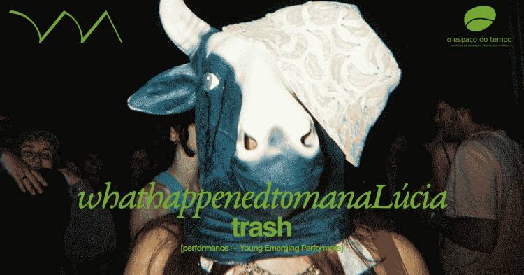 whathappenedtomanaLúcia ❋ trash [Young Emerging Performers]