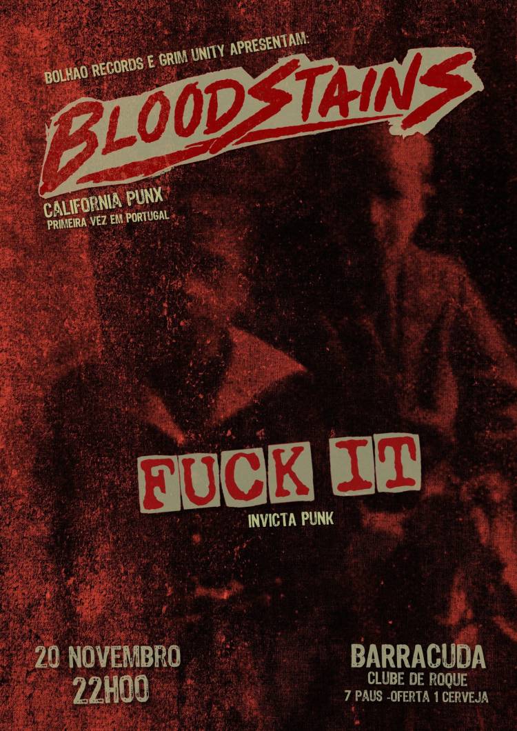 Bloodstains (EUA) + Fuck It! - Barracuda (Porto)
