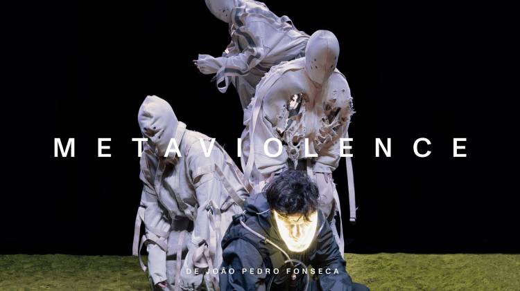 METAVIOLENCE de João Pedro Fonseca ● Lisboa