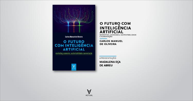 O Futuro com Inteligência Artifical, de Carlos Manuel de Oliveira