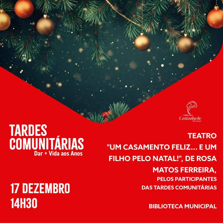 Tardes Comunitárias: Teatro 'Um casamento feliz... e um filho pelo Natal!', de Rosa Matos Ferreira, pelos participantes das Tardes Comunitárias
