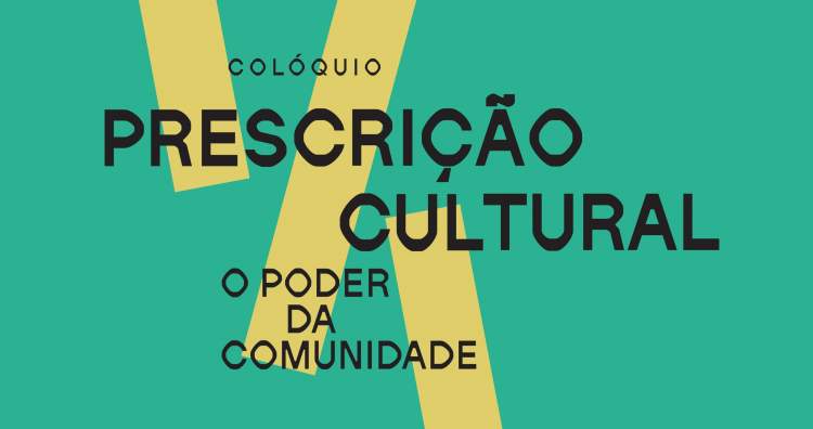 Colóquio “Prescrição Cultural – O Poder da Comunidade”