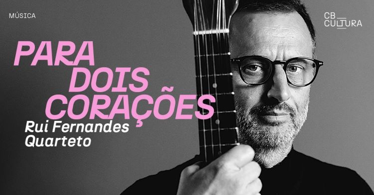PARA DOIS CORAÇÕES | RUI FERNANDES QUARTETO| Cine-Teatro Avenida
