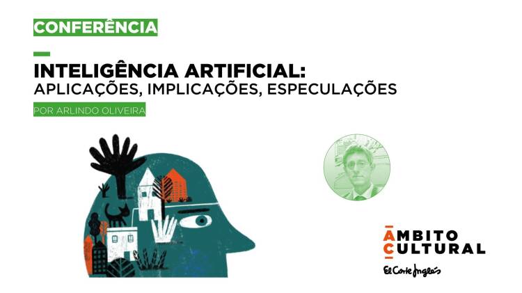 Conferência: IA: Aplicações, Implicações, Especulações