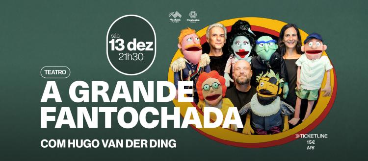 A GRANDE FANTOCHADA COM HUGO VAN DER DING
