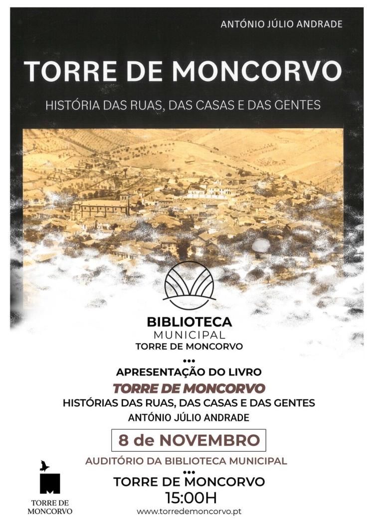 Apresentação do livro ' Torre de Moncorvo - História das Ruas, das Casas e das Gentes