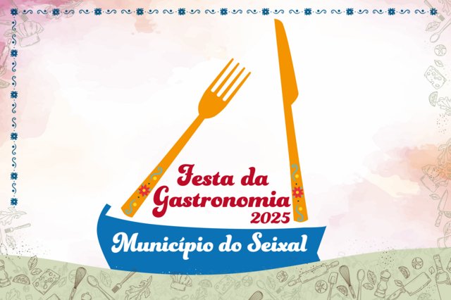 Festa da Gastronomia do Município do Seixal 2025