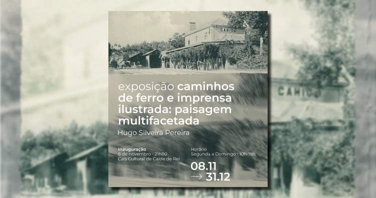 Exposição Caminhos de Ferro e Imprensa Ilustrada