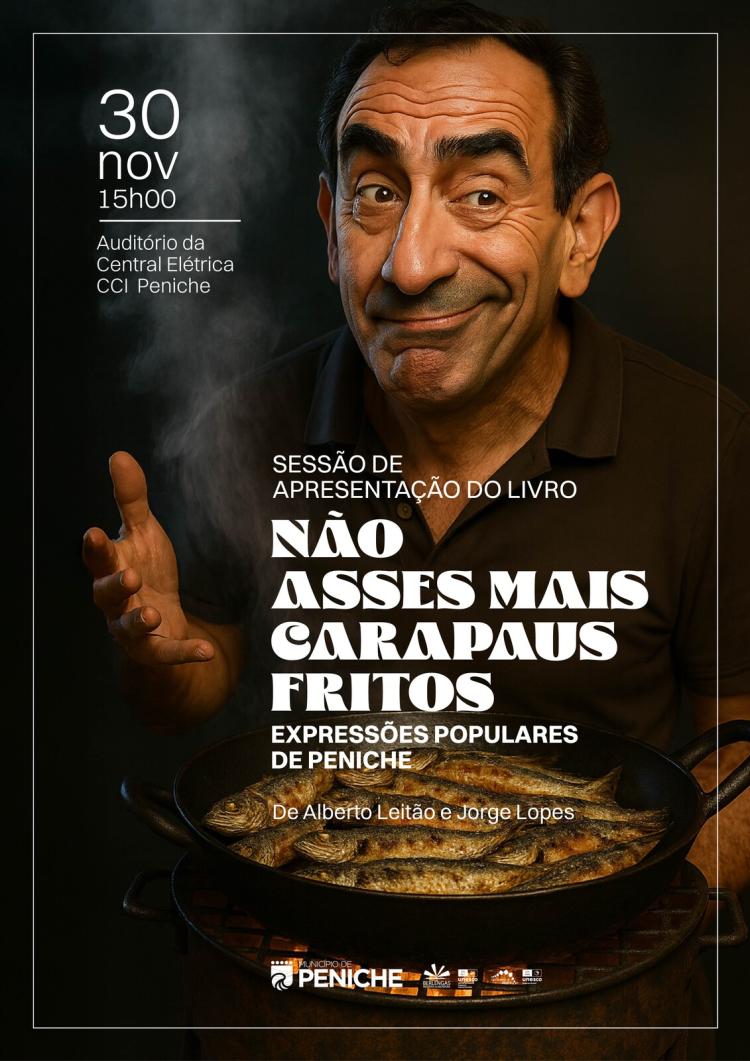 Apresentação do livro 'Não Asses Mais Carapaus Fritos! - Expressões populares de Peniche'