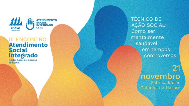 3.º Encontro do Atendimento Social Integrado “Como ser mentalmente saudável em tempos controversos”