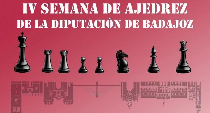 IV Semana de Ajedrez de la Diputación de Badajoz - Federación Extremeña de Ajedrez