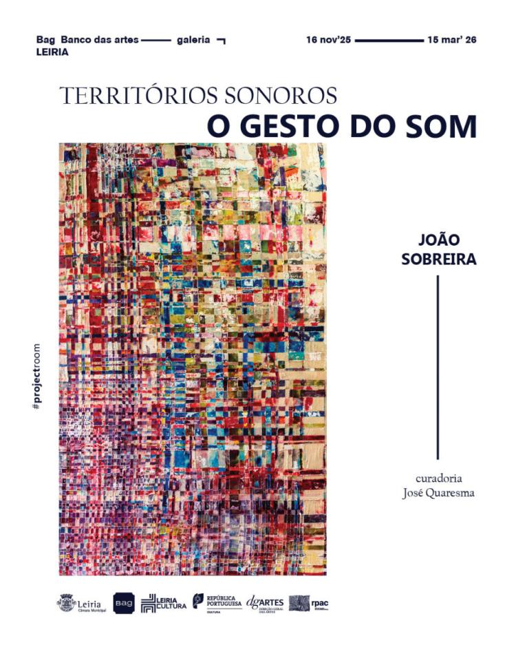 Exposição TERRITÓRIOS SONOROS - O GESTO DO SOM de João Sobreira | curadoria de José Quaresma