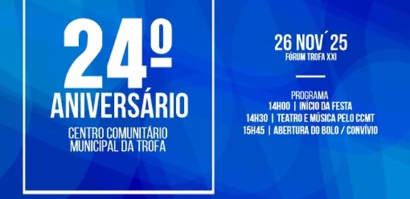 24º Aniversário do Centro Comunitário Municipal da Trofa