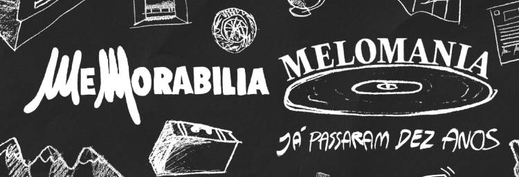 Memorabilia #10 + Melomania #22 [mediação cultural]