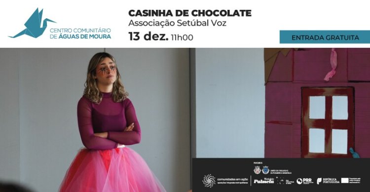 'CASINHA DE CHOCOLATE' pela Associação Setúbal Voz