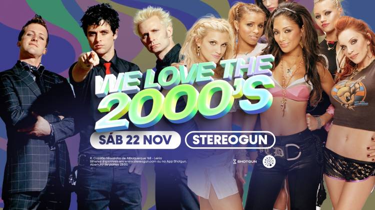 WE LOVE THE 2000'S na Stereogun, Leiria