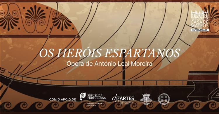 OS HERÓIS ESPARTANOS, ÓPERA DE ANTÓNIO LEAL MOREIRA