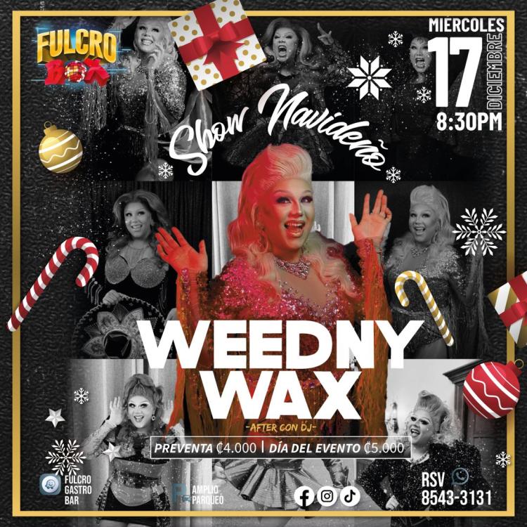 WEEDNY WAX SHOW NAVIDEÑO 
