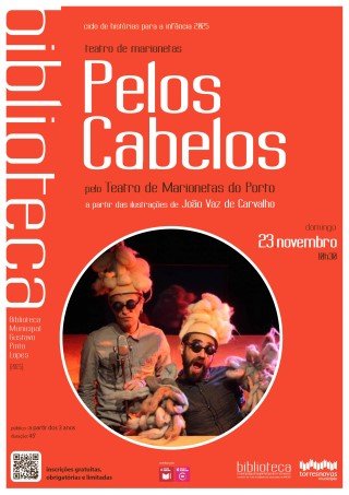 Ciclo de histórias para a infância: Espetáculo «Pelos Cabelos» pelo Teatro de Marionetas do Porto