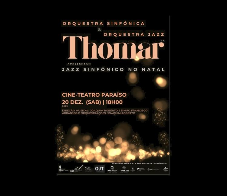 Orquestra Sinfónica & Orquestra Jazz de Thomar | Jazz Sinfónico no Natal