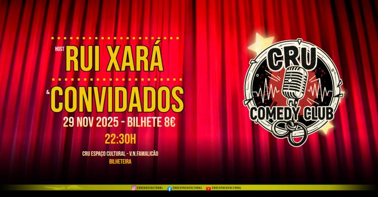 Cru Clube de Comédia - Rui Xará e Convidados