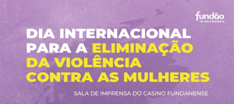 Dia Internacional para a Eliminação da Violência Contra as Mulheres