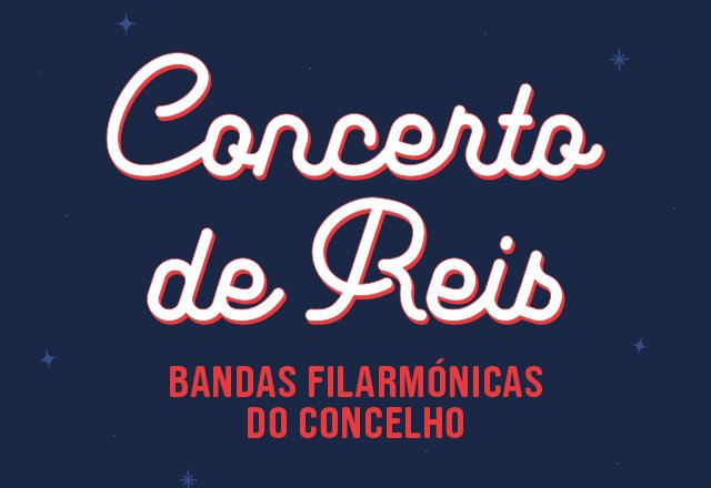 Concerto de Reis - Bandas Filarmónicas do Concelho