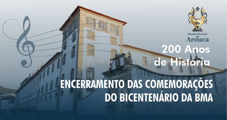 Encerramento das comemorações do bicentenário da Banda Musical de Arouca