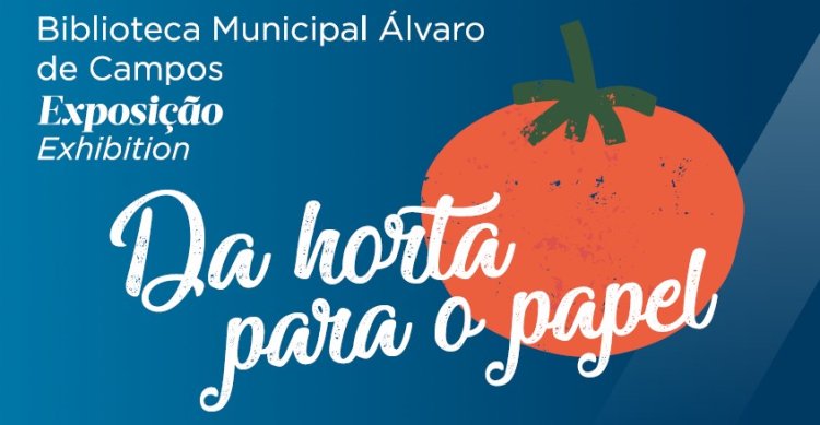 Inauguração da exposição “Da Horta para o Papel”