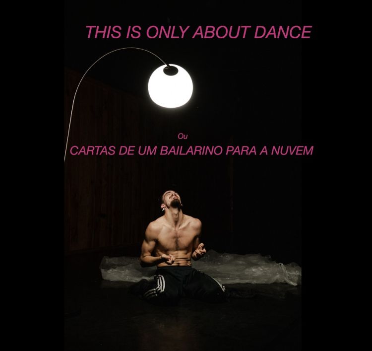 This Is Only About Dance ou Cartas de um Bailarino para a Nuvem