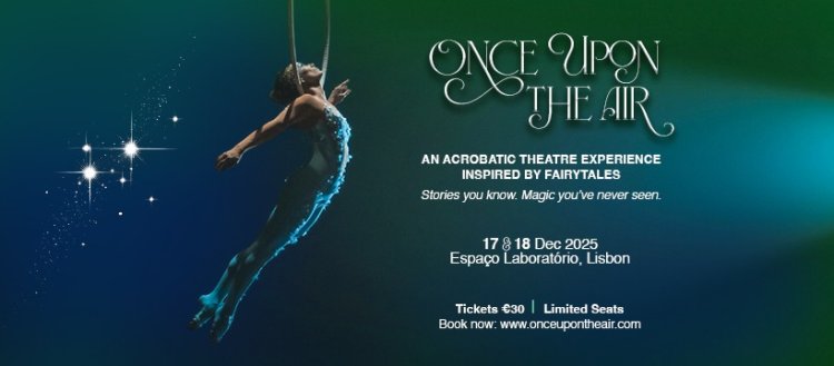 Once Upon The Air: An Acrobatic Theatre Experience Inspired By Fairytales