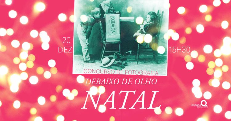 Exposição de fotografia | 'Natal' Debaixo de olho 