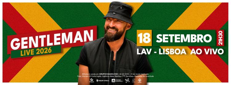 Gentleman - Live 2026 - 8 de setembro - Lisboa Ao Vivo, LAV